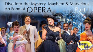 Tarpon Talks – Dive Into the Mystery, Mayhem and Marvelous Art Form of Opera (Part 1)