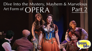 Tarpon Talks – Dive Into the Mystery, Mayhem and Marvelous Art Form of Opera (Part 2)