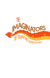 The Imaginators by Dwayne Hartford