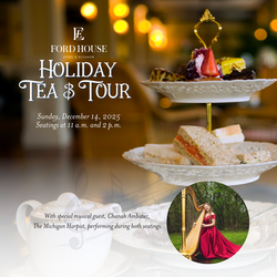 Holiday Tea and Tour at Ford House
