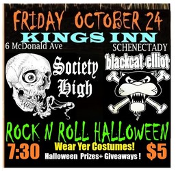 Society High and Blackcat Elliot Punk Rock N Roll Halloween Friday October 24 7:30/$5