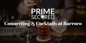 Connecting & Cocktails Hosted by Prime Secured
