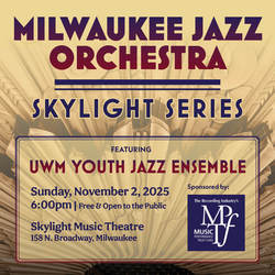The Milwaukee Jazz Orchestra-The Skylight Series