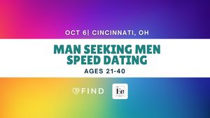 Man Seeking Men Speed Dating Ages 21-40 | Cincinnati, OH