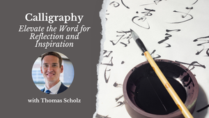 Calligraphy: Elevate the Word for Reflection and Inspiration