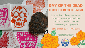 Free Class: Dia De Los Muertos- Linocut Block Print! Make your own linocut block for printing! NLR