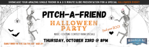 Pitch-A-Friend x Moonshine Beach Halloween Party!