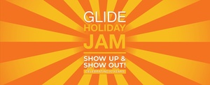 GLIDE Annual Holiday Jam: SHOW UP & SHOW OUT!