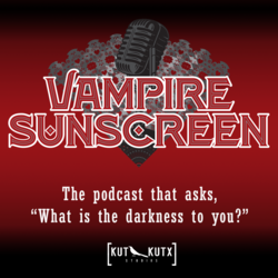 (SPF 1000) Vampire Sunscreen Live Podcast Taping with Laurie Gallardo