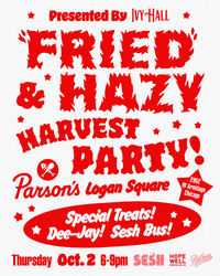 Fried & Hazy Harvest Party