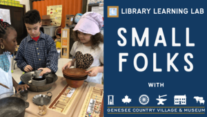 Library Learning Lab: Small Folks with GCV&M