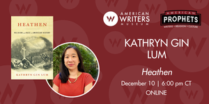 American Prophets: Kathryn Gin Lum, “Heathen” (ONLINE)