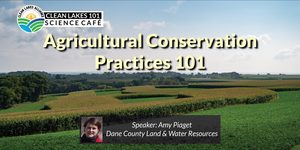Clean Lakes 101: Agricultural Conservation Practices 101