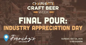 Final Pour: Industry Appreciation Day