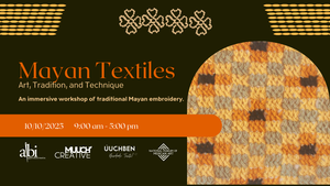 Mayan Textiles: Art, Tradition, and Technique