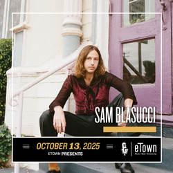 eTown Presents Sam Blasucci