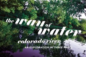 Source, Part 1 of The Way of Water—Colorado River