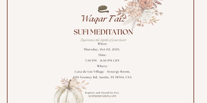 Waqar Faiz Sufi Meditation - Austin, TX