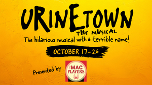 URINETOWN, the Hilarious Musical with a Terrible Name