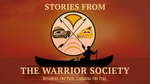 Stories from the Warrior Society