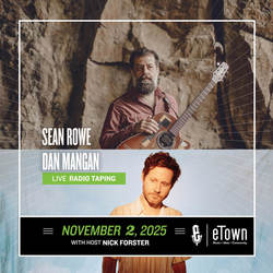 eTown Taping with Sean Rowe and Dan Mangan