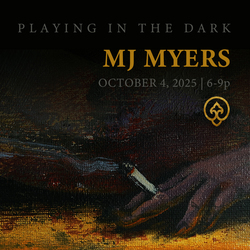 MJ Myers : "Playing in the Dark" Exhibition Opening