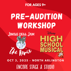 Pre-Audition Workshop (Ages 9+): Jingle Bell Jam Remix / High School Musical, Jr.