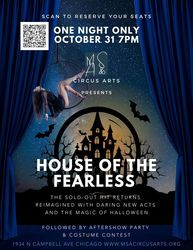House of the Fearless - Halloween inspired circus. One Show Only!