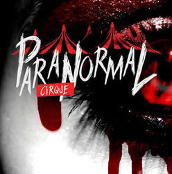 VALENCIA TOWN CENTER PRESENTS  PARANORMAL CIRQUE