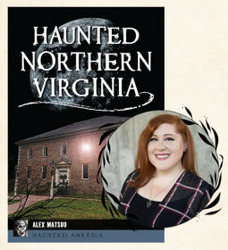 Haunted Northern Virginia with Alex Matsuo