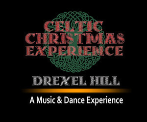 2025 Celtic Christmas Experience - Drexel Hill
