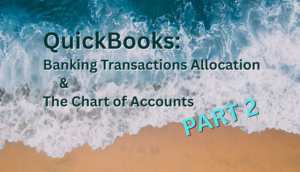 QuickBooks: Banking Transactions Allocation & Chart of Accts: Part 2