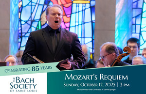The Bach Society of Saint Louis presents Mozart's Requiem