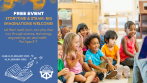 Storytime & STEAM for Ages 3 to 9 at the Innovation Hub: Big Imaginations Welcome