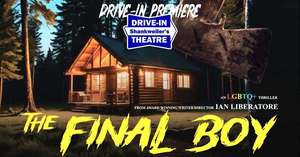 Drive-In Premiere: THE FINAL BOY (Independent Film)