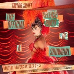 TAYLOR SWIFT: THE OFFICIAL RELEASE PARTY OF A SHOWGIRL