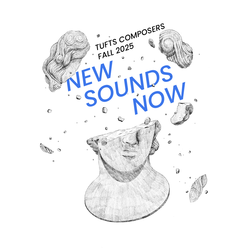 Tufts Composers: New Sounds Now #1