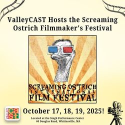 ValleyCAST Hosts the Screaming Ostrich Filmmaker's Festival