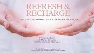 Refresh & Recharge: Tai Chi Fundamentals® & Alexander Technique (Live)