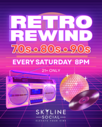 Retro Rewind Saturday at Skyline Social