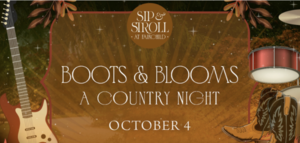 Sip & Stroll: Boots & Blooms: A Country Night