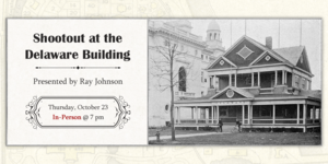 Shootout at the Delaware Building presented at the Riverside Public Library