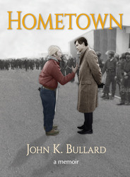 Book Talk/Meet & Greet Event Hometown, a Memoir by John K. Bullard