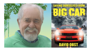 David Obst - Saving Ourselves from Big Car