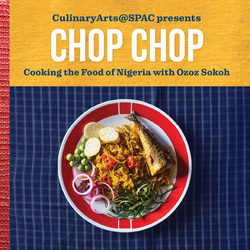 Chop Chop Cooking the Food of Nigeria with Ozoz Sokoh