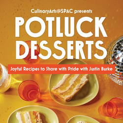 Potluck Desserts: Joyful Recipes to Share with Pride with Justin Burke