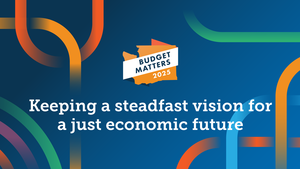 Budget Matters 2025: Keeping a steadfast vision for a just economic future