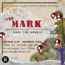 Babes With Blades Theatre Company’s “The Mark,” Oct. 11 - Nov. 22