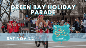 41st Annual Green Bay Holiday Parade presented by HSHS St. Vincent Children's Hospital