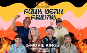 Funk Yeah Friday with Live Music from B-Movie Kings!